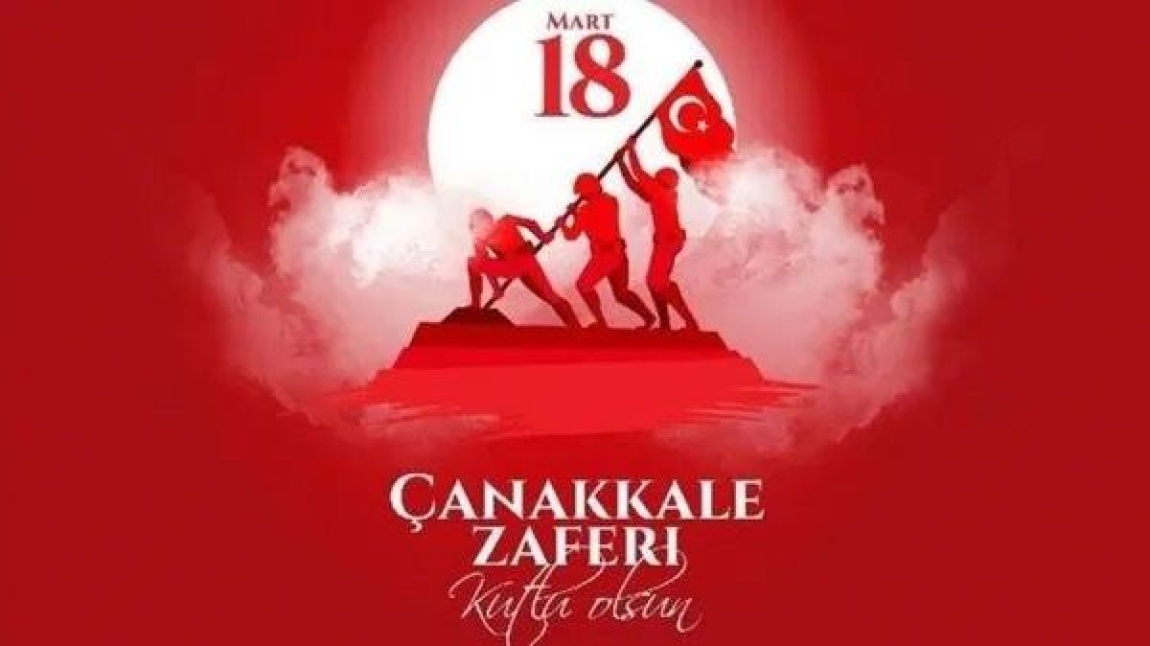 18 Mart Çanakkale Zaferi Kutlu Olsun